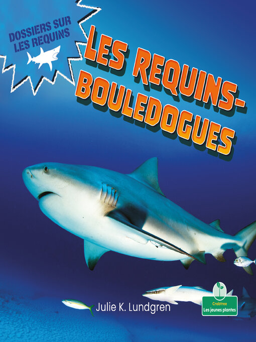 Title details for Les requins-bouledogues (Bull Sharks) by Julie K. Lundgren - Available